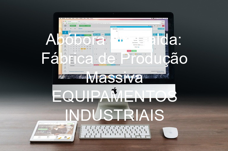 Abóbora em Calda: Fábrica de Produção Massiva EQUIPAMENTOS INDUSTRIAIS