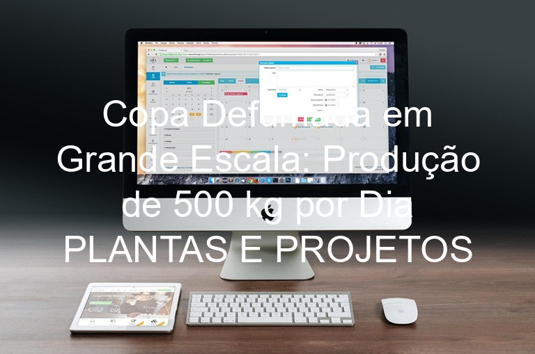 Copa Defumada em Grande Escala: Produção de 500 kg por Dia PLANTAS E PROJETOS