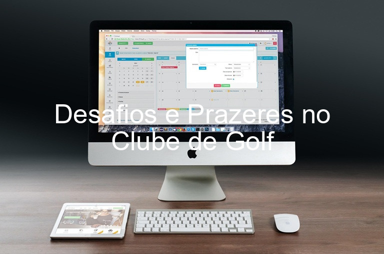 Desafios e Prazeres no Clube de Golf