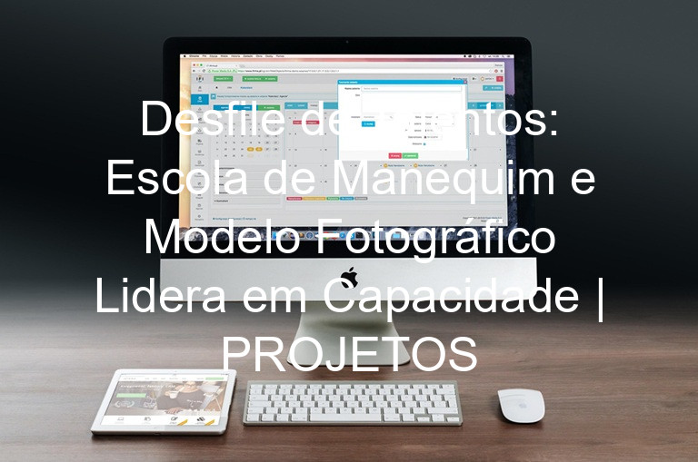 Desfile de Talentos: Escola de Manequim e Modelo Fotográfico Lidera em Capacidade | PROJETOS
