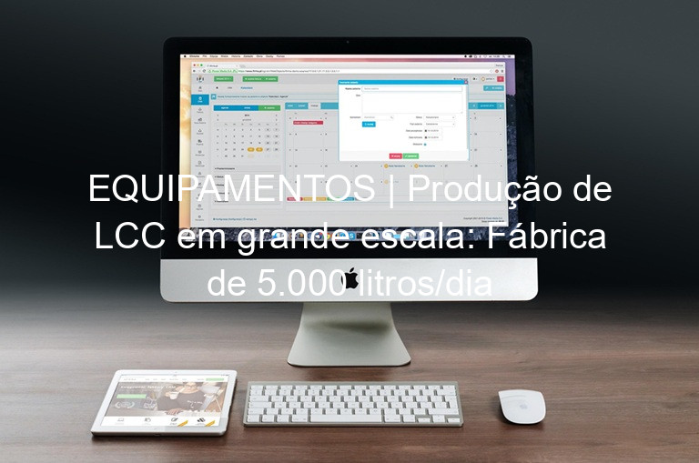 EQUIPAMENTOS | Produção de LCC em grande escala: Fábrica de 5.000 litros/dia