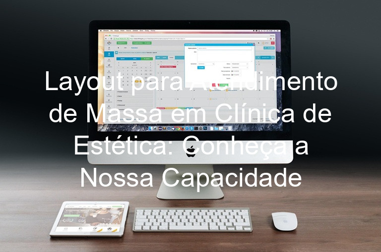 Layout para Atendimento de Massa em Clínica de Estética: Conheça a Nossa Capacidade