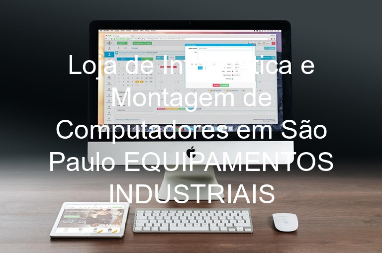 Loja de Informática e Montagem de Computadores em São Paulo EQUIPAMENTOS INDUSTRIAIS