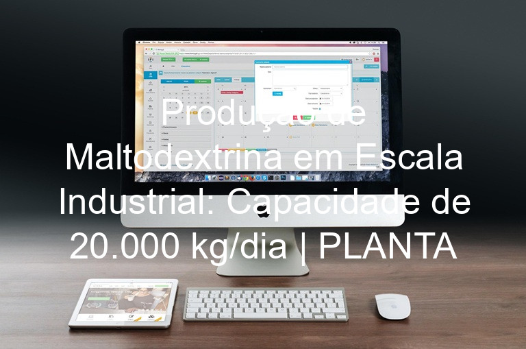 Produção de Maltodextrina em Escala Industrial: Capacidade de 20.000 kg/dia | PLANTA
