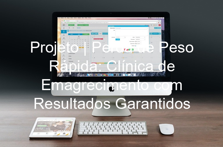Projeto | Perda de Peso Rápida: Clínica de Emagrecimento com Resultados Garantidos