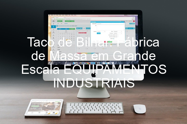 Taco de Bilhar: Fábrica de Massa em Grande Escala EQUIPAMENTOS INDUSTRIAIS